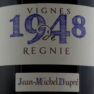 Régnié Vignes de 1948 Jean Michel Dupré 2021 Rouge